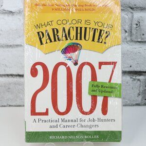 What Colour is Your Parachute? 2007 Practical Manual For Job Hunters